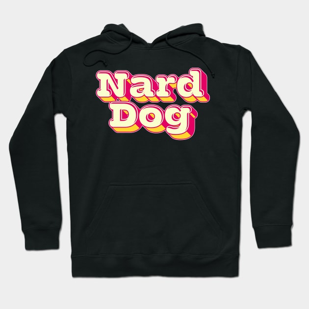 Nard Dog Hoodie by DankFutura